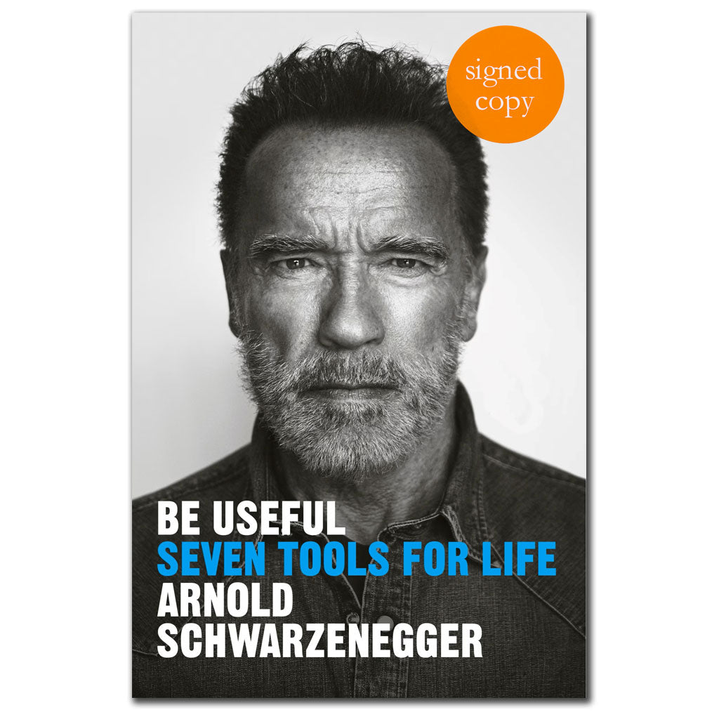 Arnold Schwarzenegger BE USEFUL SEVEN TOOLS FOR LIFE Signed Edition Hardcover Book